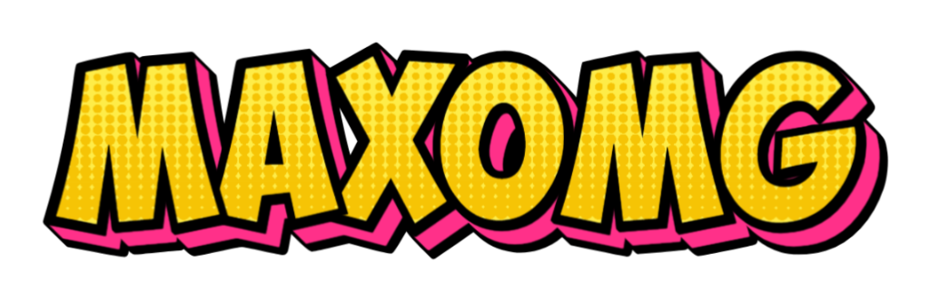 maxomg